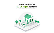 A Step-wise Guide to Install an EV Charger at Home
