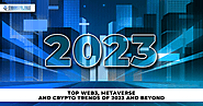 Top 10 Web3, Crypto, and Metaverse Trends to Expect in the Near Future – Inside Crypto Today