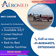 Aeromed Air Ambulance Services in Guwahati - All Compulsory Medical Facilities Are Available