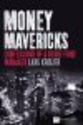 Money Mavericks: Confessions of a Hedge Fund Ma...