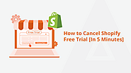 How To Cancel Shopify Free Trial [In 5 Minutes]