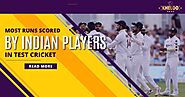 Most Runs Scored by Indian Players In Test Cricket - Kheloo