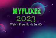 Top 2023 Movies Watch Free Online In HD Quality On Myflixer 2023