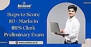 Steps to Score 80 Percent Marks in IBPS Clerk Preliminary Exam