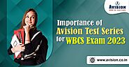 Importance of Avision Test Series for WBCS Exam 2023