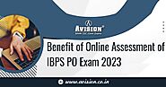 Benefit of Online Assessment of IBPS PO Exam 2023