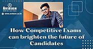 How Competitive Exams Can Brighten The Future of Candidates?