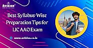 Best Syllabus-Wise Preparation Tips for LIC AAO Exam