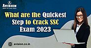 What Are The Quickest Steps to Crack SSC Exam 2023?