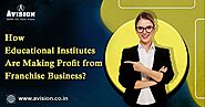 How Educational Institutes Are Making Profit from Franchise Business?