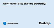 Why Shop for Baby Skincare Separately?