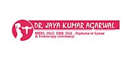 Dr. Jaya Kumar Agarwal: Leading Gynecological Laparoscopic Surgeon in South Delhi.