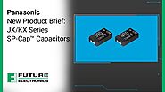 Panasonic: New Product Brief: JX-KX Series SP-Cap Capacitors