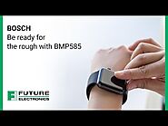 BOSCH: Be ready for the rough with BMP585