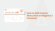 How To Add Custom Menu Item In Magento 2 Frontend