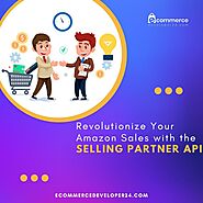 Revolutionize Your Amazon Sales with the Selling Partner API