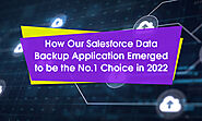 How Our Salesforce Data Backup Application Emerged to be the No.1 Choice in 2022 | DataArchiva