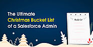 The Ultimate Christmas Bucket List of a Salesforce Admin | DataArchiva