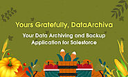 Yours Gratefully, DataArchiva – Your Data Archiving and Backup Application for Salesforce