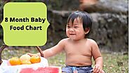 8 Month Baby Food Chart: How To Take Care Of 8 Months Old Baby