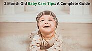 2 Month Old Baby Care Tips: A Complete Guide