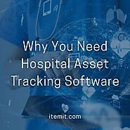 Why You Need Hospital Asset Tracking Software