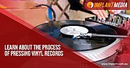 Learn About the Process of Pressing Vinyl Records