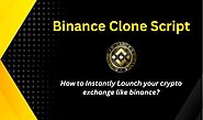 Binance clone script - How instantly launch your crypto exchange like binance?