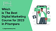 Which is The Best Digital Marketing Course for 2023 in Pitampura | edocr