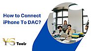 How to Connect iPhone To DAC?
