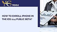 How To Enroll iPhone In The IOS 11.4 Public Beta?