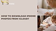 How To Download iPhone Photos From iCloud? | YG Tools LLC