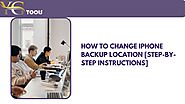 How To Change iPhone Backup Location [Step-By-Step Instructions]