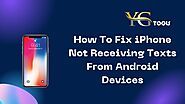 How To Fix iPhone Not Receiving Texts From Android Devices Issue