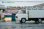 5 Ultimate Tips to Choose a Safe Tempo Transport Services or Mini Truck Online