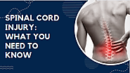 Spinal Cord Injury: What You Need to Know