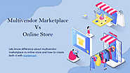 Multivendor Marketplace Vs Online Store - Storeemart | edocr