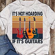 It's Not Hoarding If It's Guitars T-Shirt | Teetiv.com