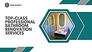 TOP-Class Professional Bathroom Renovation Services