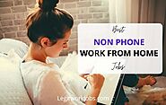 15 Best Non Phone Work from Home Jobs Ideas