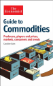 Guide to Commodities: Producers, players and prices; markets, consumers and trends