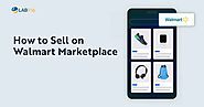 How to Sell on Walmart Marketplace - Lab 916