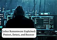 How to Protect, Detect, and Recover from Cerber Ransomware