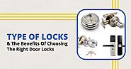 Type Of Locks & The Benefits Of Choosing The Right Door Locks