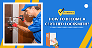 How To Become A Certified Locksmith?