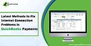 How to Fix Internet Connection Problems in QuickBooks Payments?