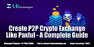Create P2P Crypto Exchange like Paxful - A Complete Guide