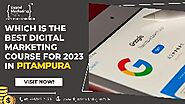 Which Is The Best Digital Marketing Course For 2023 In Pitampur | classified4india