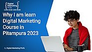 Why I am learn Digital Marketing Course in Pitampura 2023.pptx | SlideShare