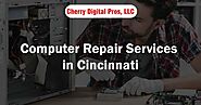 Computer Repair Services in Cincinnati, Ohio